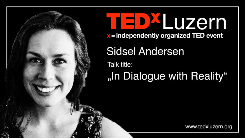 Titelbild TEDxLuzern: Sidsel Stausholm Andersen, «In Dialogue with Reality»