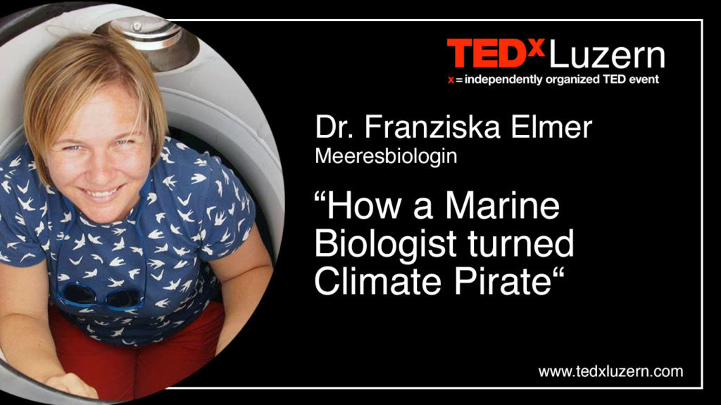 Titelbild TEDxLuzern: Dr. Franziska Elmer, «How a Marine Biologist turned Climate Pirate»