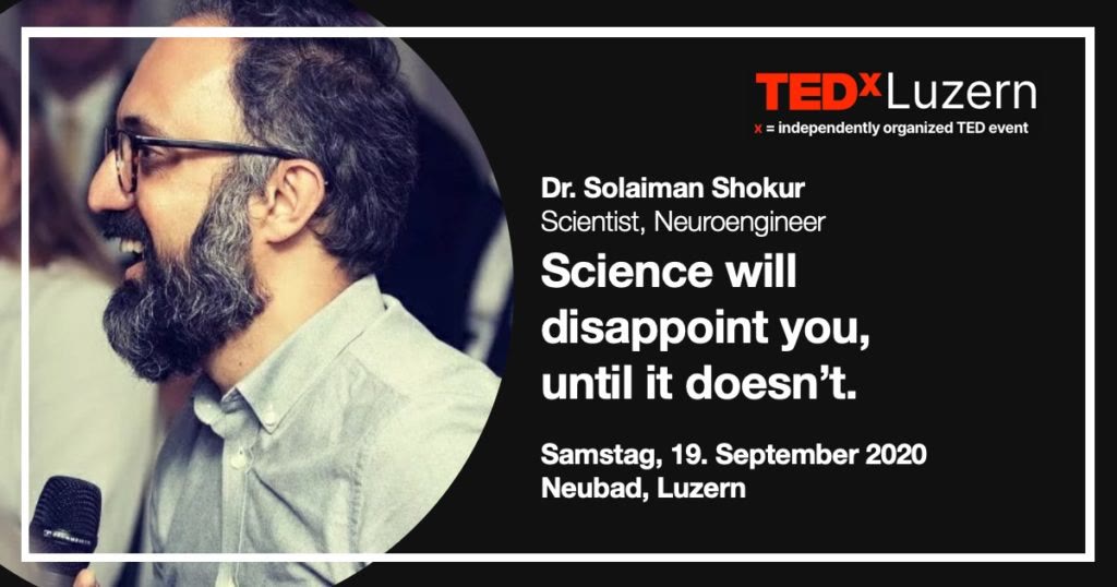 Titelbild TEDxLuzern: Dr. Solaiman Shokur, «Science will disappoint you, until it doesn’t»